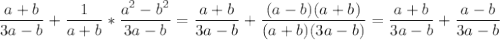 \displaystyle \frac{a+b}{3a-b}+ \frac{1}{a+b}* \frac{a^2-b^2}{3a-b}= \frac{a+b}{3a-b}+ \frac{(a-b)(a+b)}{(a+b)(3a-b)}= \frac{a+b}{3a-b}+ \frac{a-b}{3a-b}