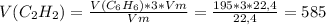 V(C_{2}H_{2}) = \frac{V(C_{6}H_{6})*{3*Vm} }{Vm} = \frac{195*3*22,4}{22,4} =585