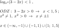 log_{x^2}(3-2x)\ \textless \ 1\; ,\\\\ODZ:\; 3-2x\ \textgreater \ 0\; \to \; \; x\ \textless \ 1,5\; ;\\x^2\ne 1,\; x^2\ \textgreater \ 0\; \to \; \; x\ne \pm 1\\\\x\in (-\infty ,-1)\cup (-1,1)\cup (1;\; 1,5)