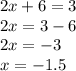 2x+6=3 \\ 2x=3-6 \\ 2x=-3 \\ x=-1.5