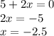 5+2x=0 \\ 2x=-5 \\ x=-2.5