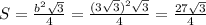 S= \frac{ b^{2} \sqrt{3}}{4} = \frac{(3 \sqrt{3})^{2} \sqrt{3} }{4}= \frac{27 \sqrt{3} }{4}