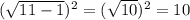 (\sqrt{11-1})^{2}=(\sqrt{10})^2 = 10