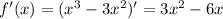 f'(x)=(x^3-3x^2)'=3x^2-6x