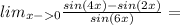 lim_{x-0} \frac{sin(4x)-sin(2x)}{sin(6x)}=