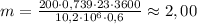 m = \frac{200 \cdot 0,739 \cdot 23 \cdot 3600 }{10,2 \cdot 10^6 \cdot 0,6 } \approx 2,00