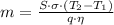 m = \frac{S \cdot \sigma \cdot (T_2 - T_1) }{q \cdot\eta }