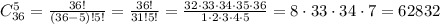 C_{36}^5=\frac{36!}{(36-5)!5!}=\frac{36!}{31!5!}=\frac{32\cdot33\cdot34\cdot35\cdot36}{1\cdot2\cdot3\cdot4\cdot5}=8\cdot33\cdot34\cdot7=62832