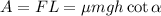 A = FL = \mu mg h\cot\alpha