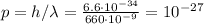 p = h/\lambda = \frac{6.6\cdot10^{-34}}{660\cdot10^{-9}} = 10^{-27}
