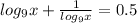 log_{9} x+ \frac{1}{log_{9} x} =0.5