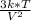 \frac{3k*T}{ V^{2} }