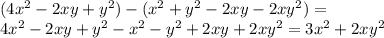 (4x^2-2xy+y^2)-(x^2+y^2-2xy-2xy^2)= \\ 4x^2-2xy+y^2-x^2-y^2+2xy+2xy^2=3x^2+2xy^2