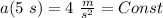 a(5\ s)=4\ \frac{m}{s^2}=Const
