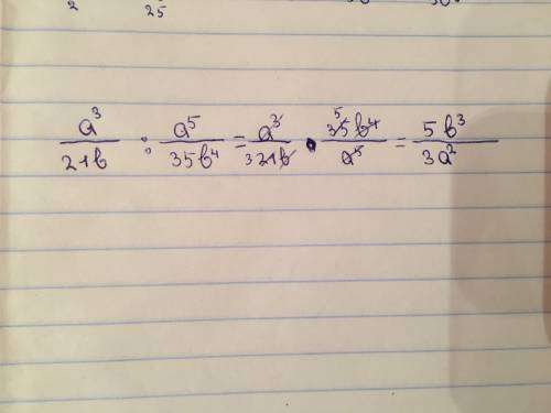 Выполните действия: a^3/21b : a^5/35b^4
