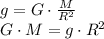 g=G\cdot \frac{M}{R^2} \\ G\cdot M=g\cdot R^2