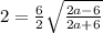 2=\frac{6}{2}\sqrt{\frac{2a-6}{2a+6} }