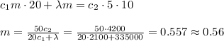 c_1m\cdot20+\lambda m = c_2\cdot5\cdot10\\\\&#10;m = \frac{50c_2}{20c_1+\lambda} = \frac{50\cdot4200}{20\cdot2100+335000} = 0.557\approx 0.56