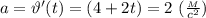 a=\vartheta'(t)=(4+2t)=2 \ ( \frac{_M}{c^2})