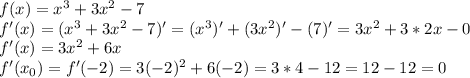 f(x)= x^{3}+3 x^{2} -7 \\ f'(x)= (x^{3}+3 x^{2} -7)' =( x^{3} )'+(3 x^{2} )'-(7)'=3 x^{2} +3*2x-0 \\ f'(x)=3 x^{2} +6x \\ f'( x_{0} )=f'( -2 )=3 (-2)^{2} +6(-2)=3*4-12=12-12=0