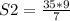 S2= \frac{35*9}{7}