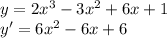 y=2x^3-3x^2+6x+1 \\ y'=6x^2-6x+6