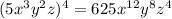 (5x^3y^2z)^4=625x ^{12} y^8z^4