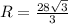 R = \frac{28\sqrt{3}}{3}