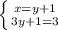 \left \{ {x=y+1{} \atop {3y+1=3}} \right.