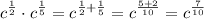 \displaystyle c^{ \frac{1}{2} }\cdot c^{ \frac{1}{5} }=c^{ \frac{1}{2} +\frac{1}{5}}=c^{ \frac{5+2}{10} }=c^{ \frac{7}{10} }