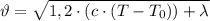 \vartheta= \sqrt{ 1,2\cdot (c\cdot (T-T_0))+\lambda }