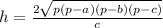 h= \frac{2 \sqrt{p(p-a)(p-b)(p-c)} }{c}&#10;