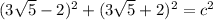 (3 \sqrt{5}-2)^{2}+ (3\sqrt{5}+2)^{2} = c^{2}
