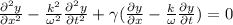 &#10;\frac{\partial^2 y}{\partial x^2}-\frac{k^2}{\omega^2}\frac{\partial^2 y}{\partial t^2}+\gamma(\frac{\partial y}{\partial x}-\frac{k}{\omega}\frac{\partial y}{\partial t})=0