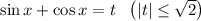 \sin x+\cos x=t~~\left(|t|\leq\sqrt{2}\right)