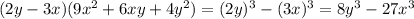 (2y-3x)(9x^2+6xy+4y^2)=(2y)^3-(3x)^3=8y^3-27x^3