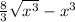 \frac{8}{3} \sqrt{ x^{3} } - x^{3}