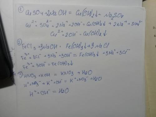 Решите в трех формах полной ионной , полной и сокращенной cuso4 + naoh= fecl3+ naoh= hno3+ koh=