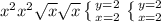 x^{2} x^{2} \sqrt{x} \sqrt{x} \left \{ {{y=2} \atop {x=2}} \right. \left \{ {{y=2} \atop {x=2}} \right.