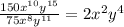 \frac{150x^{10}y^{15}}{75x^{8}y^{11}}=2x^2y^4