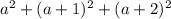 a^2+(a+1)^2+(a+2)^2