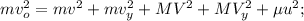 mv_o^2 = mv^2 + mv_y^2 + M V^2 + M V_y^2 + \mu u^2 ;