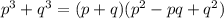 p^3+q^3=(p+q)(p^2-pq+q^2)