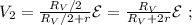 V_2 = \frac{R_V/2}{R_V/2+r} { \cal{E} } = \frac{R_V}{R_V+2r} { \cal{E} } \ ;