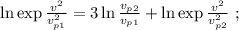 \ln{ \exp{ \frac{ v^2 }{ v_{p1}^2 } } } = 3 \ln{ \frac{ v_{p2} }{ v_{p1} } } + \ln{ \exp{ \frac{ v^2 }{ v_{p2}^2 } } } \ ;