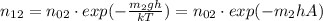 n_{12}=n_{02}\cdot exp(- \frac{m_{2}gh}{kT} )=n_{02}\cdot exp(- m_{2}hA )
