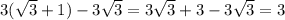 3( \sqrt{3}+1)-3 \sqrt{3}=3 \sqrt{3}+3-3 \sqrt{3}=3