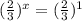 (\frac{2}{3})^x = (\frac{2}{3} )^1