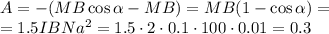 A = -(MB\cos\alpha - MB) = MB(1-\cos\alpha) =\\=&#10; 1.5IBNa^2 = 1.5\cdot2\cdot0.1\cdot100\cdot0.01 = 0.3
