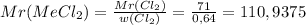 Mr(MeC l_{2})= \frac{Mr(C l_{2} )}{w(C l_{2}) } = \frac{71}{0,64} = 110,9375